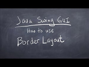 Java Swing GUI - How to use Border Layout