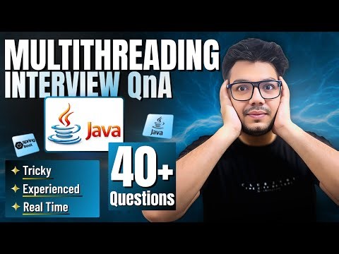 40+ Java Multithreading Interview Questions Asked in MNCs | 2–7 Yrs Experience | Real & Tricky