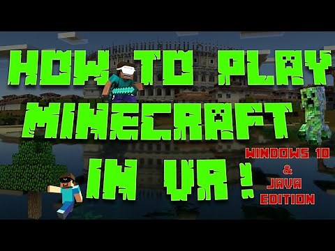 HOW TO PLAY MINECRAFT IN VR! [Windows 10 & Java Edition Setup Guide]