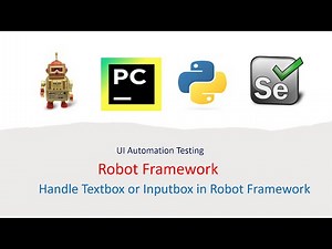 Python Robot Framework For UI Part 4: How to Handle Textbox or Inputbox in Robot Framework