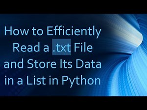 How to Efficiently Read a .txt File and Store Its Data in a List in Python
