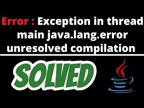 Exception in thread main java.lang.error unresolved compilation problem in java solved