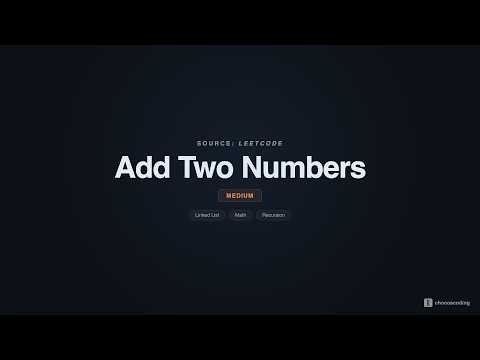 Add Two Numbers — Linked List Walkthrough Animated | LeetCode Solution