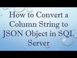 How to Convert a Column String to JSON Object in SQL Server