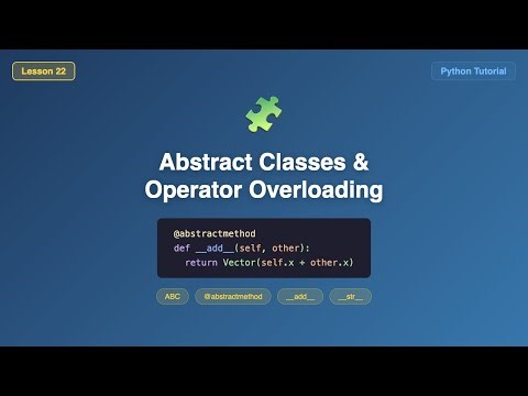 Abstract Classes & Operator Overloading (ABC, Dunder Methods) - Python Tutorial for Beginners #22