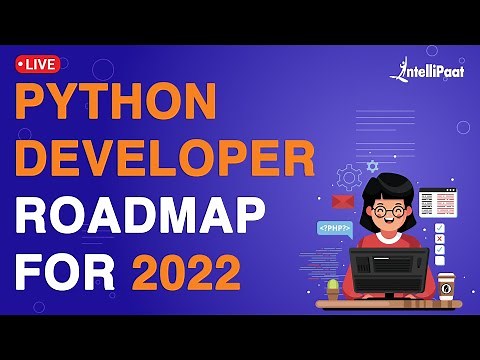 Python Developer RoadMap for 2022 | Python Career Path | Intellipaat