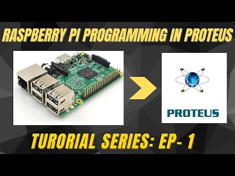 Raspberry Pi Programming in Proteus | Rpi- Proteus Series Ep-1