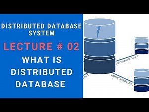 What is Distributed Database System - Lecture 02