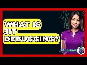 What Is JIT Debugging? - Next LVL Programming