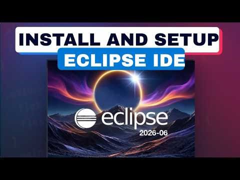 How to Install Eclipse IDE in 2026 | Step-by-Step Guide for Beginners
