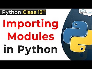 Importing Modules in Python Program Class 12 | Using Python Libraries Class 12 | Python for Class 12