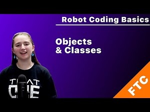 FTC Java Basics 7: Objects and Classes