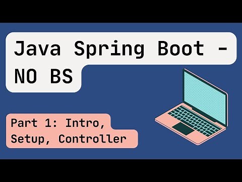 Java Spring Boot [2024] Part 1: Intro, Setup, Controller