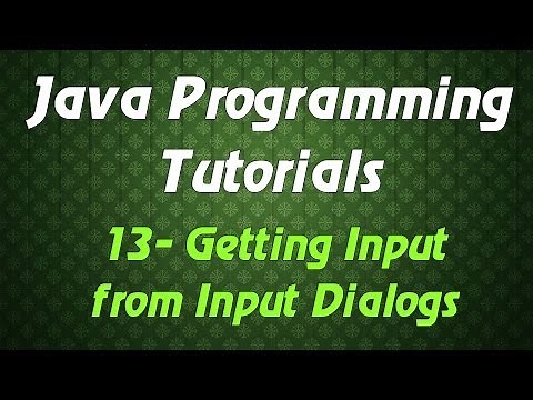 Java Programming Tutorials - 13 - Getting Input from Input Dialogs