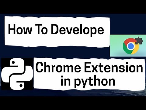 How To Make | Develop a Chrome Extension in Python.
