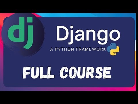 Django - A python framework | Full Course