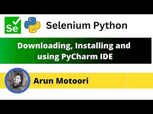 Downloading, Installing and using PyCharm IDE (Selenium Python)