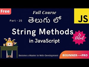 #25. String Methods in JavaScript (Telugu)