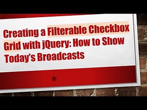 Creating a Filterable Checkbox Grid with jQuery: How to Show Today’s Broadcasts