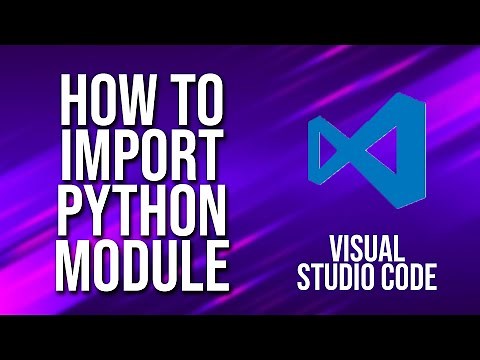 How To Import Python Module Visual Studio Code Tutorial