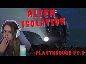 WHEEEE FLAMETHROWER :D Alien Isolation Playthrough pt.6