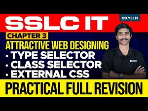 SSLC IT -Chapter 3 -Attractive Web Designing | Type Selector,Class Selector| Practical Full Revision