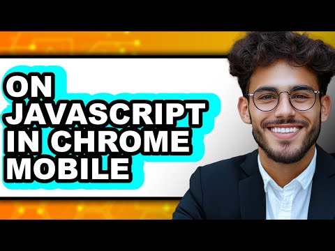 How to on Javascript in Chrome Mobile (easy Method)