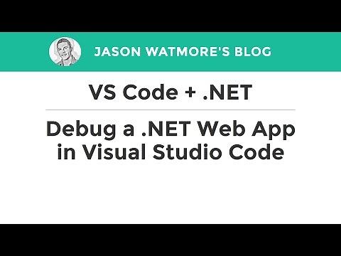 VS Code + .NET - Debug a .NET Web App in Visual Studio Code