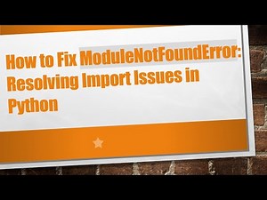 How to Fix ModuleNotFoundError: Resolving Import Issues in Python