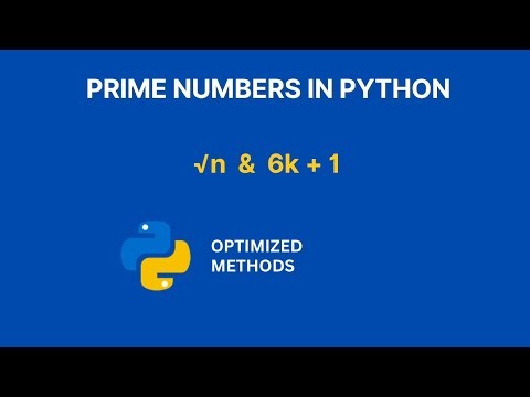 Learn Prime Numbers in Python | √n & 6k±1 Optimized Methods (Step-by-Step)