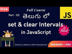 53. Learn Set & Clear Intervals in JavaScript | JavaScript Tutorial in Telugu