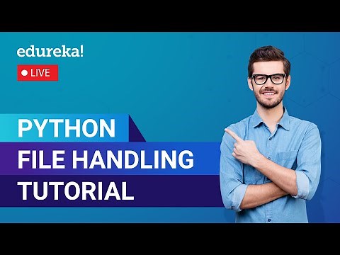 Python File Handling Tutorial | Learn File Operations | Python | Edureka | Live
