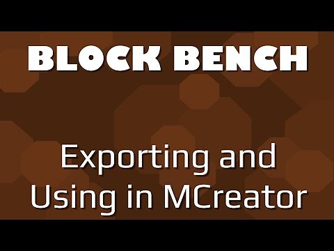 Block Bench: Tutorial | Exporting and Importing to MCreator