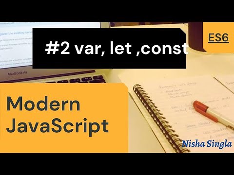 ES6 Tutorial #2: var, let and const | Variable Scope | Modern Javascript 2021