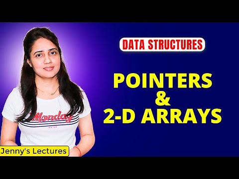 1.6 Pointers and 2-D Arrays | Two dimensional Array | Data Structures & Algorithm Tutorials