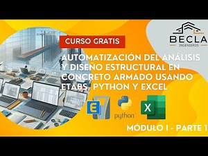 Automatización del Análisis y Diseño Estructural en Concreto Armado usando ETABS, Python y Excel - 2