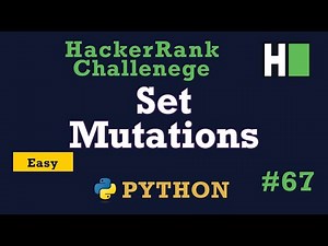 67. Set Mutations: Hackerrank | Python Solution Explained