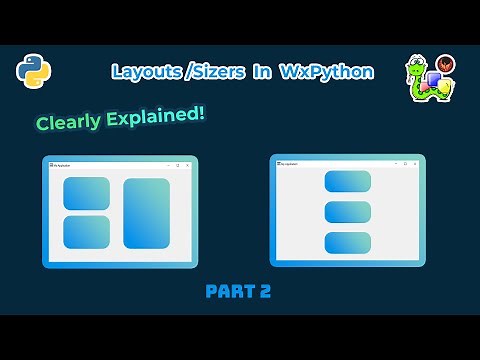 Layouts & Sizers In WxPython Clearly Explained! | WxPython Tutorial Part 2