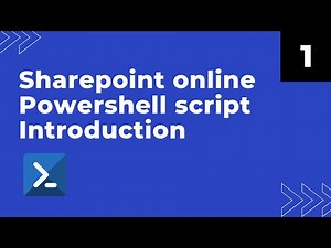 SharePoint Online PowerShell Script Introduction