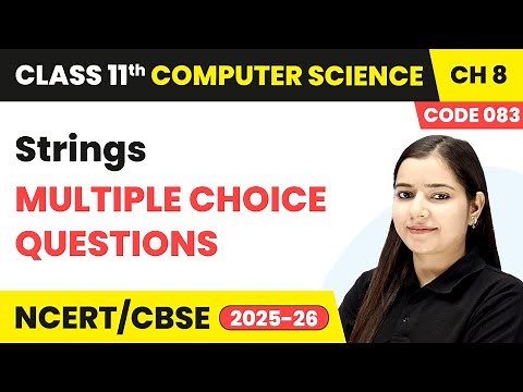 Strings - Multiple Choice Questions | Class 11 Computer Science Chapter 8 | CBSE 2025-26