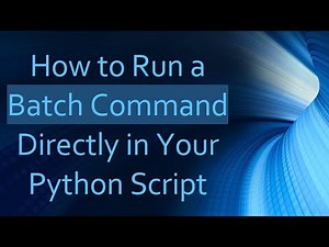 How to Run a Batch Command Directly in Your Python Script