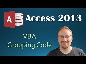 26. VBA - Grouping Our Code (Programming In Microsoft Access 2013) 🎓