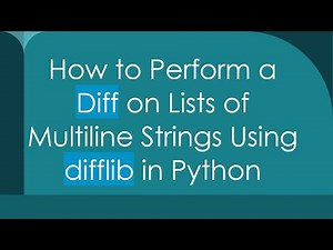 How to Perform a Diff on Lists of Multiline Strings Using difflib in Python
