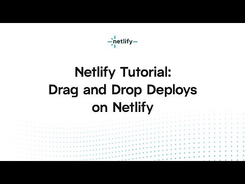 Netlify Tutorial – Drag and drop deploys on Netlify