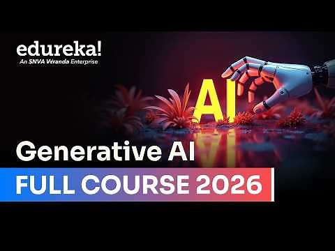 Generative AI Course Full course -10 hours [2026] | Gen AI Tutorial for Beginners | Edureka Live