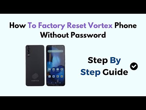 How to Factory Reset Vortex Phone Without Password – Step-by-Step Guide Using Recovery Mode