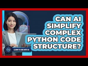 Can AI Simplify Complex Python Code Structure?