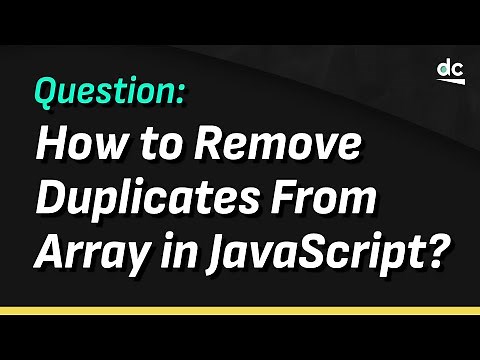 How To Remove Duplicates From an Array in JavaScript