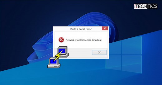 How To Fix PuTTY Fatal Error "Network Error: Connection Timed Out" In Windows