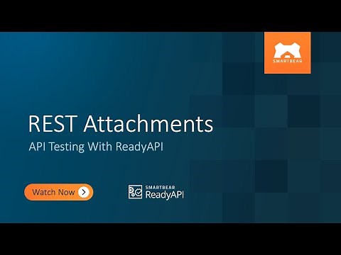 REST Attachments | API Testing With ReadyAPI